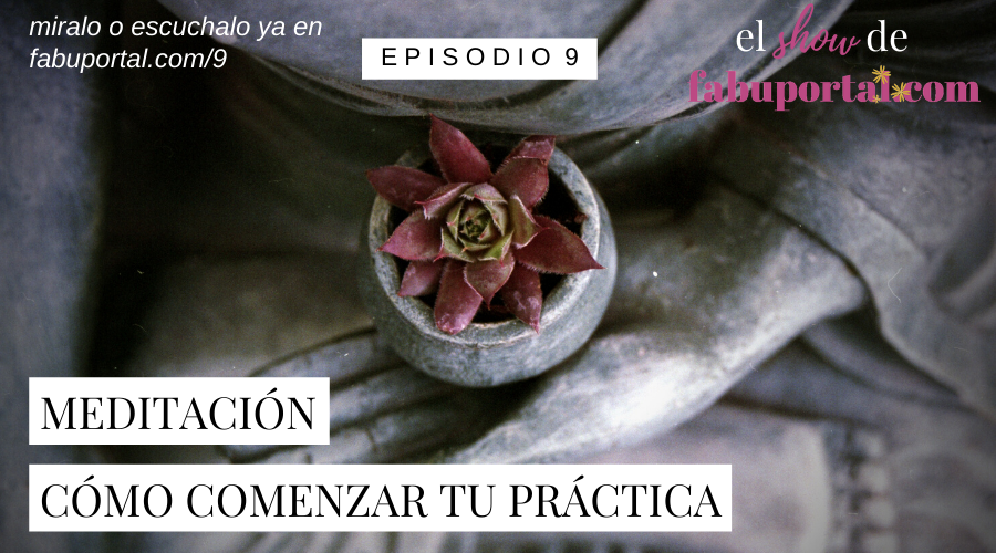 Episodio 9 Meditación: tu práctica diaria