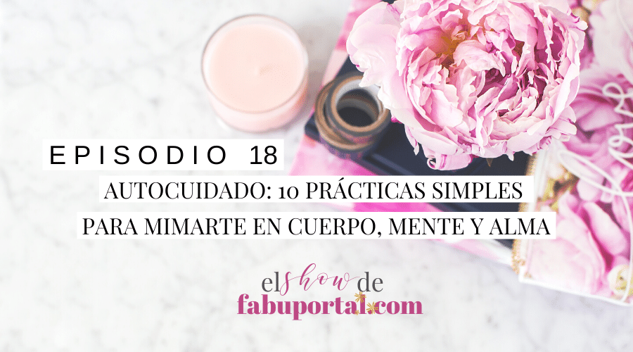 Autocuidado 10 prácticas simples para mimarte en cuerpo, mente y alma